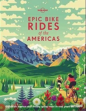Epic Bike Rides of the Americas (1st ed. Aug. 19)