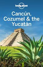 Lonely Planet Cancun, Cozumel & the Yucatan