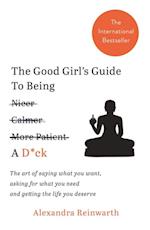 Good Girl's Guide To Being A D*ck