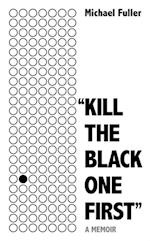 'Kill The Black One First'