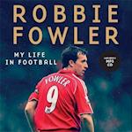 Robbie Fowler: My Life In Football