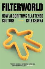 Filterworld: How Algorithms Flattened Culture (PB)