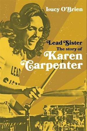 Lead Sister: The Story of Karen Carpenter