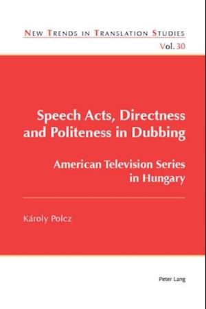 Speech Acts, Directness and Politeness in Dubbing