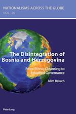 The Disintegration of Bosnia and Herzegovina
