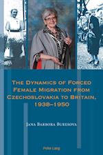 The Dynamics of Forced Female Migration from Czechoslovakia to Britain, 1938-1950