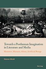 Towards a Posthuman Imagination in Literature and Media