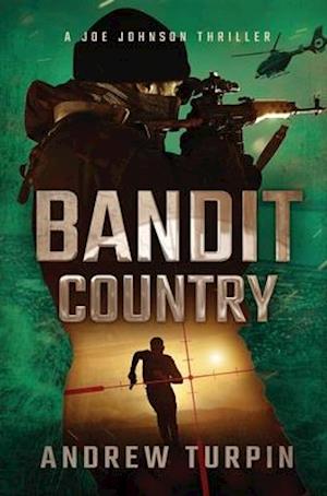 Bandit Country: A Joe Johnson Thriller, Book 3