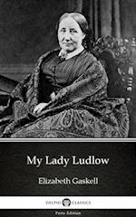 My Lady Ludlow by Elizabeth Gaskell - Delphi Classics (Illustrated)