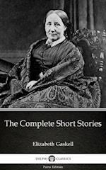 Complete Short Stories by Elizabeth Gaskell - Delphi Classics (Illustrated)