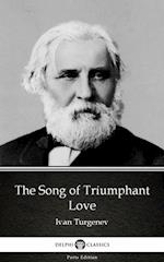 Song of Triumphant Love by Ivan Turgenev - Delphi Classics (Illustrated)