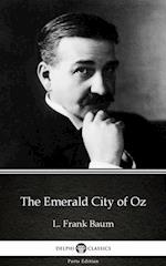 Emerald City of Oz by L. Frank Baum - Delphi Classics (Illustrated)