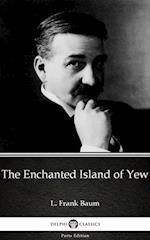 Enchanted Island of Yew by L. Frank Baum - Delphi Classics (Illustrated)