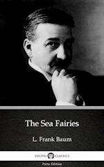 Sea Fairies by L. Frank Baum - Delphi Classics (Illustrated)