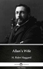 Allan's Wife by H. Rider Haggard - Delphi Classics (Illustrated)