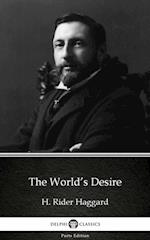 World's Desire by H. Rider Haggard - Delphi Classics (Illustrated)