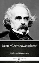 Doctor Grimshawe's Secret by Nathaniel Hawthorne - Delphi Classics (Illustrated)