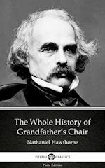 Whole History of Grandfather's Chair by Nathaniel Hawthorne - Delphi Classics (Illustrated)