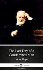 Last Day of a Condemned Man by Victor Hugo - Delphi Classics (Illustrated)