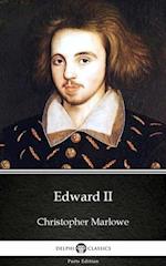 Edward II by Christopher Marlowe - Delphi Classics (Illustrated)