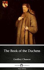 Book of the Duchess by Geoffrey Chaucer - Delphi Classics (Illustrated)