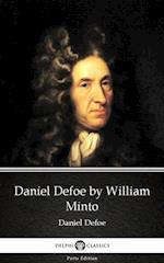 Daniel Defoe by William Minto - Delphi Classics (Illustrated)