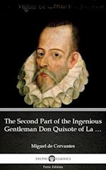 Second Part of the Ingenious Gentleman Don Quixote of La Mancha by Miguel de Cervantes - Delphi Classics (Illustrated)