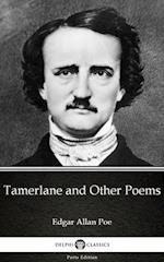 Tamerlane and Other Poems by Edgar Allan Poe - Delphi Classics (Illustrated)