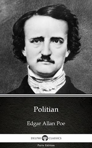 Politian by Edgar Allan Poe - Delphi Classics (Illustrated)