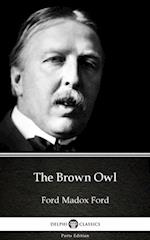 Brown Owl by Ford Madox Ford - Delphi Classics (Illustrated)
