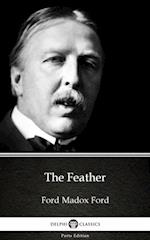 Feather by Ford Madox Ford - Delphi Classics (Illustrated)