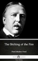 Shifting of the Fire by Ford Madox Ford - Delphi Classics (Illustrated)