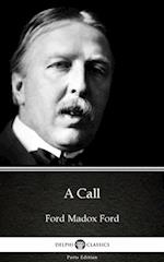 Call by Ford Madox Ford - Delphi Classics (Illustrated)
