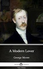 Modern Lover by George Moore - Delphi Classics (Illustrated)