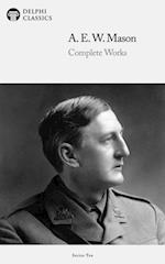 Delphi Complete Works of A. E. W. Mason (Illustrated)