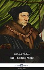 Delphi Collected Works of Sir Thomas More (Illustrated)