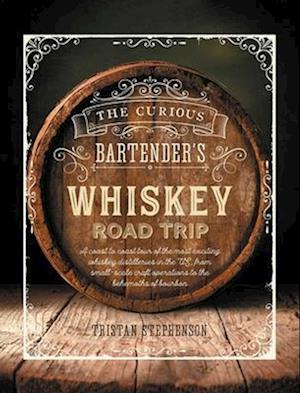 The Curious Bartender's Whiskey Road Trip