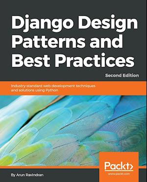 Django Design Patterns and Best Practices - Second Edition