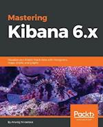 Mastering Kibana 6.x
