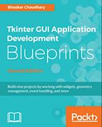 Tkinter GUI Application Development Blueprints - Second Edition