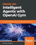 Hands-On Intelligent Agents with OpenAI Gym