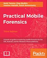 Practical Mobile Forensics - Third Edition