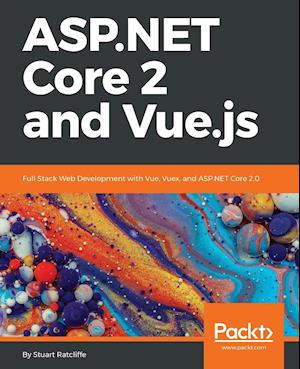 Hands-On ASP.NET Core 2 and Vue.js