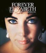 Forever Elizabeth : Iconic Photographers on a Legendary Star 