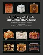 The Story of British Tea Chests and Caddies : Social History and Decorative Techniques 