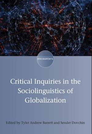 Critical Inquiries in the Sociolinguistics of Globalization