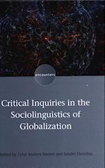 Critical Inquiries in the Sociolinguistics of Globalization