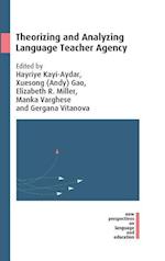 Theorizing and Analyzing Language Teacher Agency