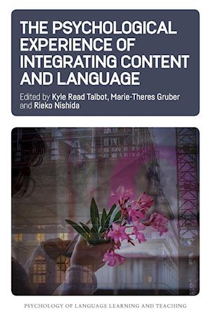 The Psychological Experience of Integrating Content and Language