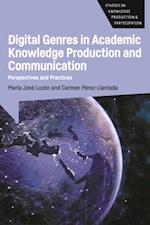 Digital Genres in Academic Knowledge Production and Communication
